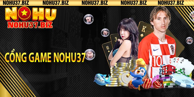 cổng game NOHU37